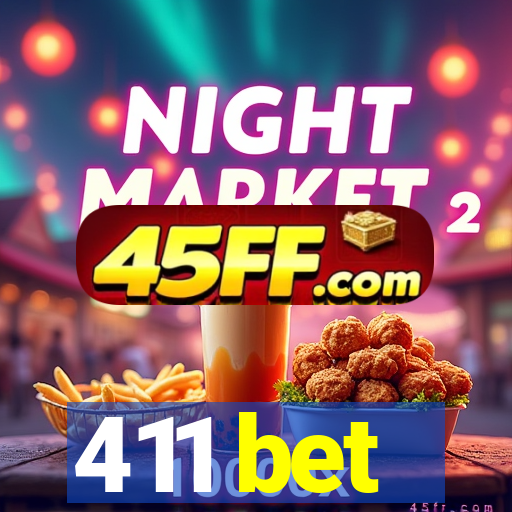 411 bet